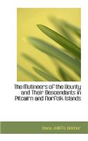 The Mutineers of the Bounty and Their Descendants in Pitcairn and Norfolk Islands