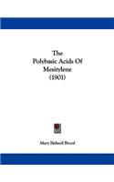 The Polybasic Acids Of Mesitylene (1901)