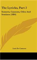 The Lyricks, Part 2: Sonnets, Canzons, Odes and Sextines (1884)