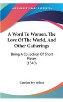 Word To Women, The Love Of The World, And Other Gatherings