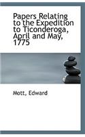 Papers Relating to the Expedition to Ticonderoga, April and May, 1775
