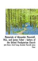 Memorials of Alexander Moncrieff, M.A., and James Fisher