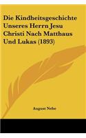 Die Kindheitsgeschichte Unseres Herrn Jesu Christi Nach Matthaus Und Lukas (1893)