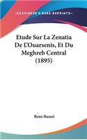 Etude Sur La Zenatia De L'Ouarsenis, Et Du Meghreb Central (1895)