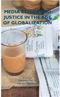 Media Ethics and Justice in the Age of Globalization