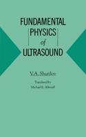 Fundamental Physics of Ultrasound