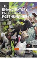 The Emancipatory Project of Posthumanism