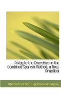 A Key to the Exercises in the Combined Spanish Method, a New, Practical
