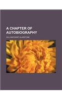 A Chapter of Autobiography