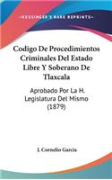 Codigo de Procedimientos Criminales del Estado Libre y Soberano de Tlaxcala