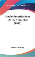 Sundry Investigations of the Year, 1892 (1892)