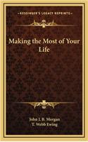 Making the Most of Your Life