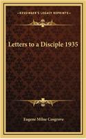 Letters to a Disciple 1935