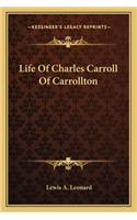 Life Of Charles Carroll Of Carrollton: (English)