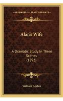 Alan's Wife: A Dramatic Study in Three Scenes (1893)