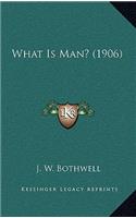 What Is Man? (1906)