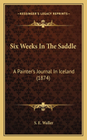 Six Weeks in the Saddle