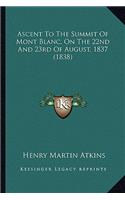 Ascent To The Summit Of Mont Blanc, On The 22nd And 23rd Of August, 1837 (1838)