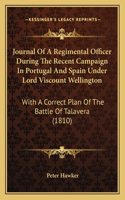 Journal Of A Regimental Officer During The Recent Campaign In Portugal And Spain Under Lord Viscount Wellington