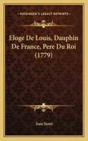 Eloge De Louis, Dauphin De France, Pere Du Roi (1779)