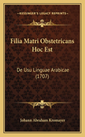 Filia Matri Obstetricans Hoc Est