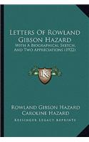 Letters Of Rowland Gibson Hazard