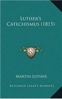 Luther's Catechismus (1815)