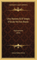 L'Ara Massima Ed Il Tempio D'Ercole Nel Foro Boario: Ragionamento (1854)