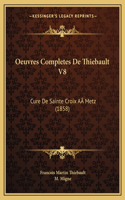 Oeuvres Completes De Thiebault V8