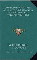 L'Observateur Politique, Administratif, Historique Et Litteraire De La Belgique V12 (1817)
