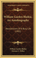 William Garden Blaikie, An Autobiography