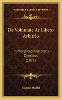 De Voluntate Ac Libero Arbitrio