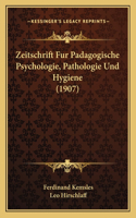 Zeitschrift Fur Padagogische Psychologie, Pathologie Und Hygiene (1907)