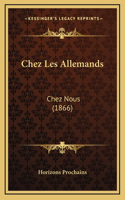 Chez Les Allemands: Chez Nous (1866)