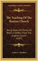 The Teaching Of The Russian Church