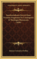 Sanchoniathonis Berytii Quae Feruntur Fragmenta De Cosmogonia Et Theologia Phoenicum (1826)