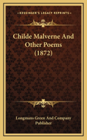 Childe Malverne And Other Poems (1872)