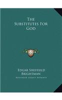 The Substitutes For God