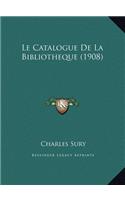 Le Catalogue De La Bibliotheque (1908)