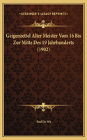 Geigenzettel Alter Meister Vom 16 Bis Zur Mitte Des 19 Jahrhunderts (1902)