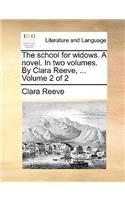 School for Widows. a Novel. in Two Volumes. by Clara Reeve, ... Volume 2 of 2