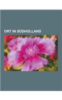 Ort in Sudholland: Den Haag, Leiden, Rotterdam, Delft, Zoetermeer, Gouda, Dordrecht, Leimuiden, Schiedam, Alphen Aan Den Rijn, Spijkeniss