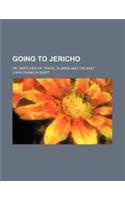 Going to Jericho; Or, Sketches of Travel in Spain and the East