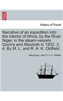 Narrative of an expedition into the interior of Africa, by the River Niger, in the steam-vessels Quorra and Alburkah in 1832, 3, 4. By M. L. and R. A. K. Oldfield.