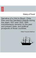 Narrative of a Visit to Brazil, Chile, Peru and the Sandwich Islands during the years 1821 and 1822. With miscellaneous remarks on the past and present state, and political prospects of those countries.