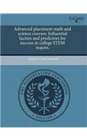 Advanced Placement Math and Science Courses: Influential Factors and Predictors for Success in College Stem Majors