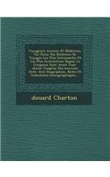 Voyageurs Anciens Et Modernes, Ou Choix Des Relations de Voyages Les Plus Int Ressantes Et Les Plus Instructives Depuis Le Cinqui Me Si Cle Avant J Su