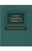 Uvres Completes, Volume 5