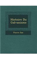 Histoire Du Galvanisme