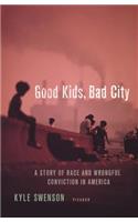 Good Kids, Bad City